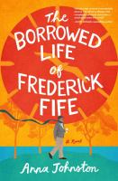 Cover of the book The Borrowed Life of Frederick Fife by Anna Johnston