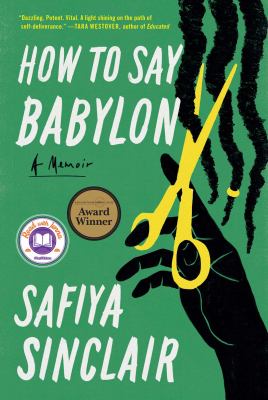 Cover of the book How to Say Babylon: A Memoir by Safiya Sinclair